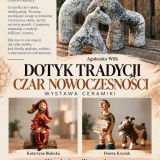 Dotyk Tradycji, Czar Nowoczesności - wystawa ceramiki