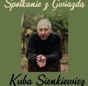 Kuba Sienkiewicz - spotkanie z gwiazdą