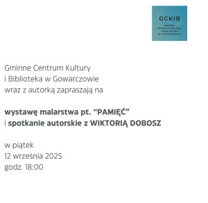 Pamięć - wystawa malarstwa w Gowarczowie