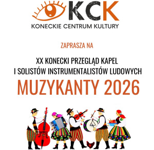 MUZYKANTY czyli XX Konecki Przegląd Kapel i Solistów Instrumentalistów Ludowych