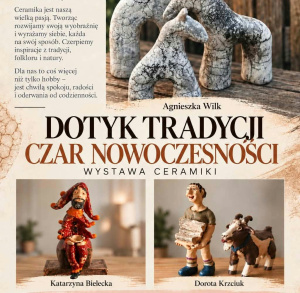 Dotyk Tradycji, Czar Nowoczesności - wystawa ceramiki