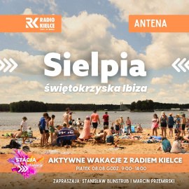 Stacja wakacje Radia Kielce na żywo z Sielpi