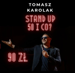 50 i co - stand up Tomasza Karolaka